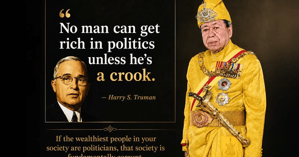 Sultan citing Truman on wealth amassed by politicians is a salutary caution